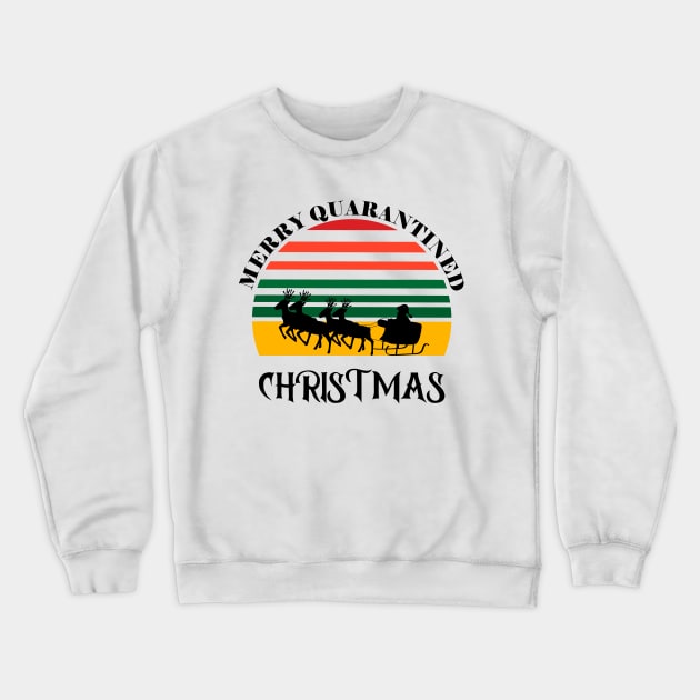 Merry Quarantined Christmas Crewneck Sweatshirt by NickDsigns